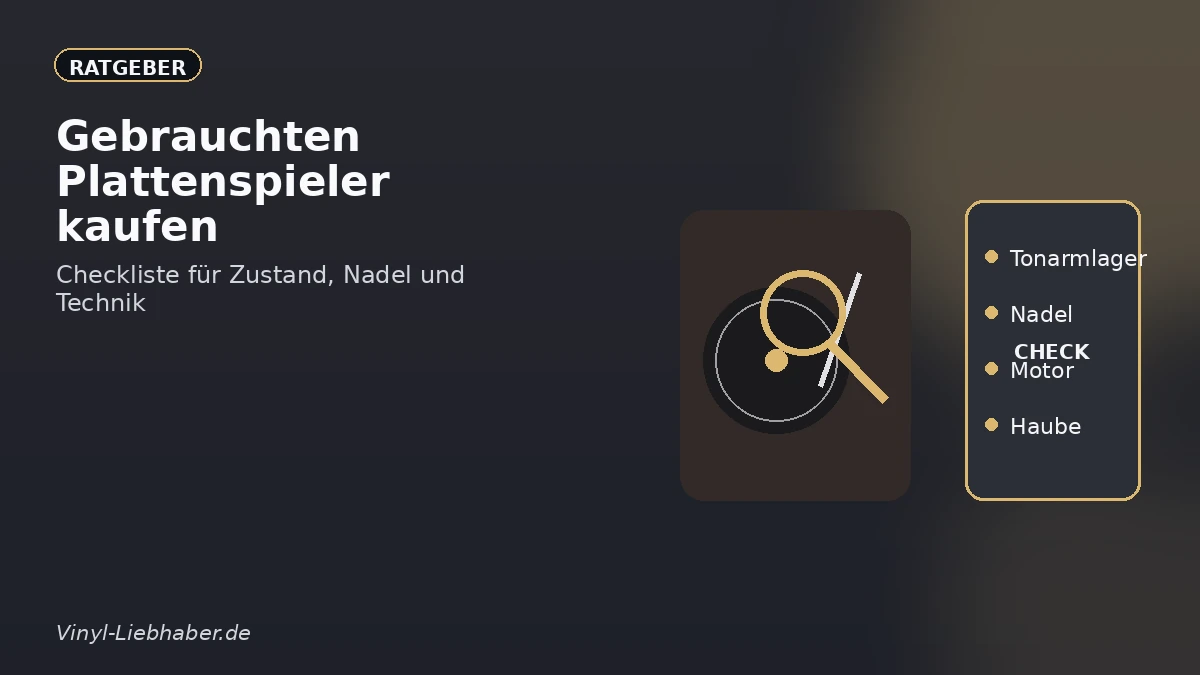 Zusätzliche Einordnung zu „Gebrauchten Plattenspieler kaufen: Checkliste für Zustand, Nadel und Technik“